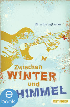 Zwischen Winter und Himmel von Bengtsson,  Elin, Frey,  Katrin, Schüler,  Kathrin