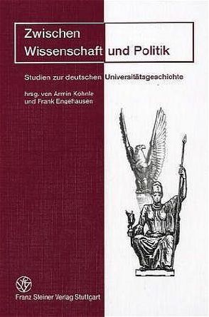 Zwischen Wissenschaft und Politik von Engehausen,  Frank, Kohnle,  Armin