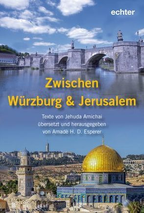 Zwischen Würzburg und Jerusalem von Esperer,  Amadé H. D., Esperer,  Hans D. Amadé