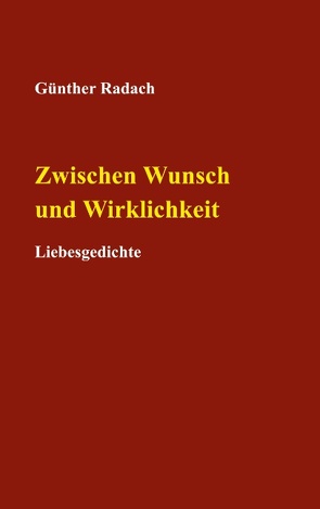 Zwischen Wunsch und Wirklichkeit von Radach,  Günther