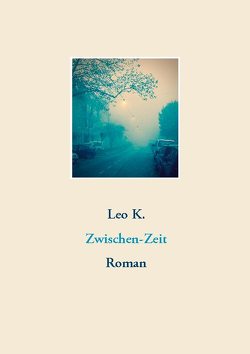 Zwischen-Zeit von K.,  Leo