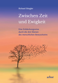 Zwischen Zeit und Ewigkeit von Stiegler,  Richard