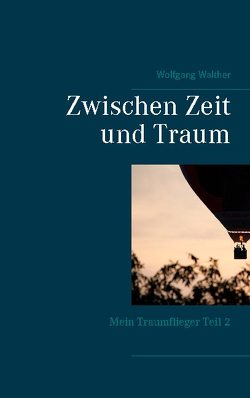 Zwischen Zeit und Traum von Walther,  Wolfgang