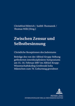 Zwischen Zensur und Selbstbesinnung von Böttrich,  Christfried, Thomanek,  Judith, Willi,  Thomas