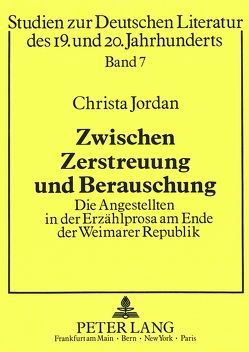 Zwischen Zerstreuung und Berauschung von Jordan,  Christa