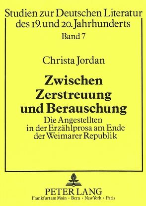 Zwischen Zerstreuung und Berauschung von Jordan,  Christa