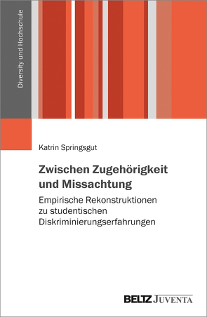 Zwischen Zugehörigkeit und Missachtung von Springsgut,  Katrin