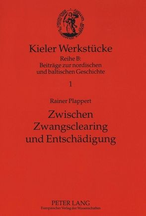 Zwischen Zwangsclearing und Entschädigung von Plappert,  Rainer