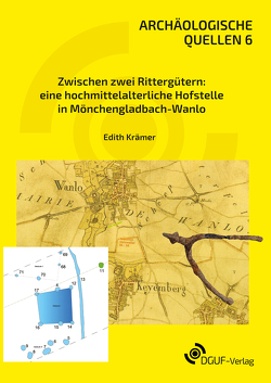 Zwischen zwei Rittergütern: eine hochmittelalterliche Hofstelle in Mönchengladbach – Wanlo von Krämer,  Edith