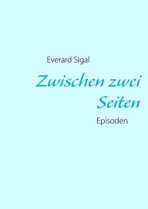 Zwischen zwei Seiten von Sigal,  Everard