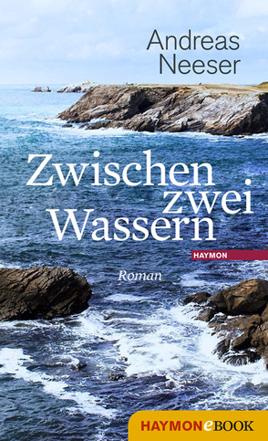 Zwischen zwei Wassern von Neeser,  Andreas