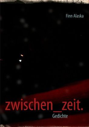 zwischen_zeit. von Alaska,  Finn