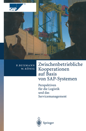 Zwischenbetriebliche Kooperationen auf Basis von SAP-Systemen von Buxmann,  Peter, König,  Wolfgang