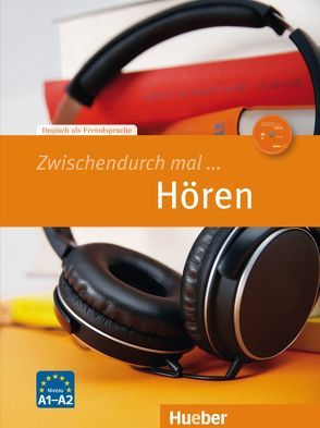 Zwischendurch mal … Hören von Batra,  Sarita, Békési,  Barbara, Clalüna,  Monika, Dallapiazza,  Rosa-Maria, Fischer,  Roland, Hirschfeld,  Ursula, Hirtenlehner,  Maria, Hümmler-Hille,  Claudia, Jan,  Eduard von, Jenkins-Krumm,  Eva-Maria, Mayrhofer,  Lukas, Orth-Chambah,  Jutta, Ransberger,  Karin, Schönherr,  Til