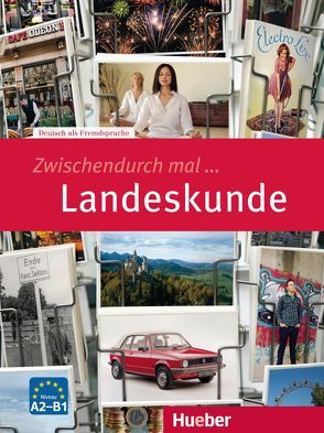 Zwischendurch mal … Landeskunde von Dahmen,  Kristine, Heuer,  Wiebke, Neidlinger,  Dieter, Pasewalck,  Silke, Specht,  Franz