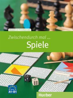 Zwischendurch mal … Spiele von Beck,  Carmen, Duckstein,  Barbara, Hagner,  Valeska, Hawerlant,  Andrea, Heuer,  Wiebke, Luyken,  Michaela, Schümann,  Anja