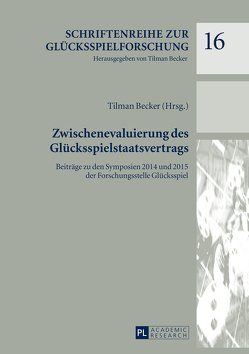 Zwischenevaluierung des Glücksspielstaatsvertrags von Becker,  Tilman