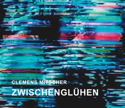 Zwischenglühen von Mitscher,  Clemens