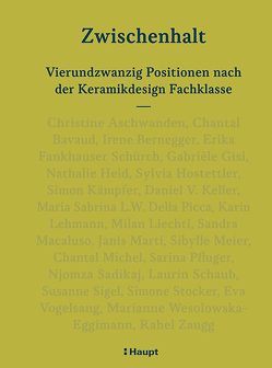 Zwischenhalt – Vierundzwanzig Positionen nach der Keramikdesign Fachklasse