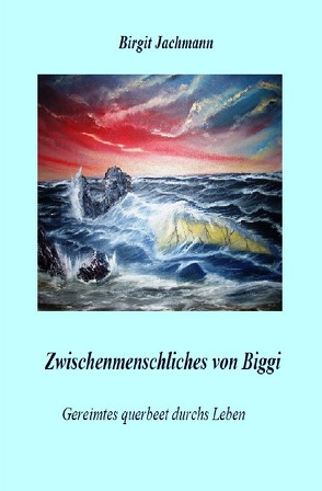 Zwischenmenschliches von Biggi von Jachmann,  Birgit