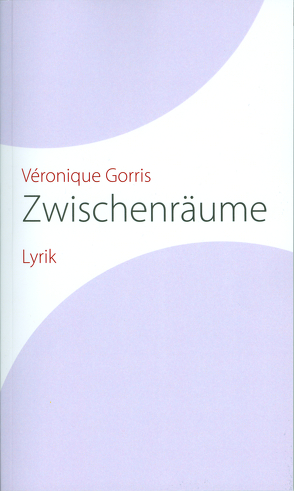 Zwischenräume von Gorris,  Véronique