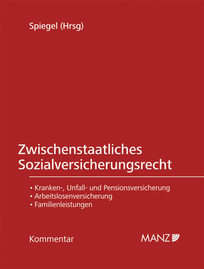 Zwischenstaatliches Sozialversicherungsrecht inkl. 75. Lfg. von Spiegel,  Bernhard