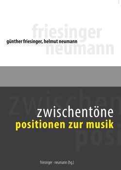 Zwischentöne. Positionen zur Musik von de Cervin,  Ernesto Rubin, Diederichs,  Joachim, Ebeling,  Martin, Emmerig,  Thomas, Friesinger,  Günther, Neumann,  Helmut, Noller,  Joachim, Schneider,  Frank Apunkt, Sedivy,  Dominik, Simbriger,  Heinrich