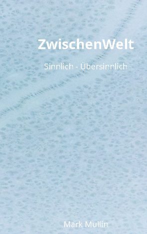 ZwischenWelt von Mullin,  Mark