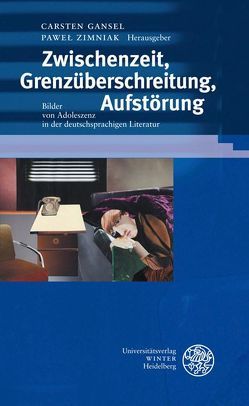 Zwischenzeit, Grenzüberschreitung, Aufstörung von Gansel,  Carsten, Zimniak,  Paweł