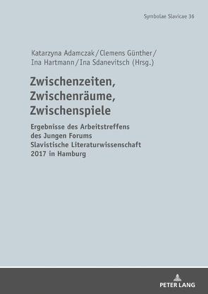 Zwischenzeiten, Zwischenräume, Zwischenspiele von Adamczak,  Katarzyna, Günther,  Clemens, Hartmann,  Ina, Sdanevitsch,  Ina