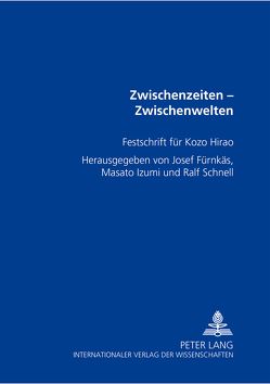 Zwischenzeiten – Zwischenwelten von Fürnkäs,  Josef, Izumi,  Masato, Schnell,  Ralf