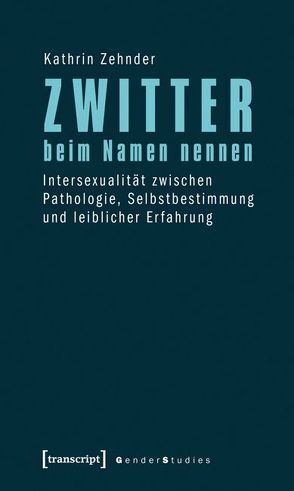 Zwitter beim Namen nennen von Zehnder,  Kathrin