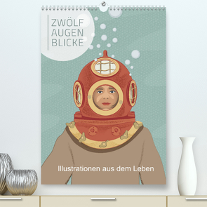 Zwölf Augenblicke – Illustrationen aus dem Leben (Premium, hochwertiger DIN A2 Wandkalender 2022, Kunstdruck in Hochglanz) von Grafik Design,  SWOONY