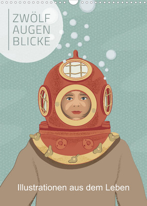 Zwölf Augenblicke – Illustrationen aus dem Leben (Wandkalender 2023 DIN A3 hoch) von Grafik Design,  SWOONY