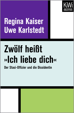 Zwölf heißt »Ich liebe dich« von Kaiser,  Regina, Karlstedt,  Uwe