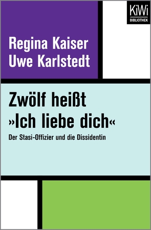 Zwölf heißt »Ich liebe dich« von Kaiser,  Regina, Karlstedt,  Uwe