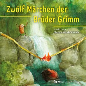 Zwölf Märchen der Brüder Grimm von Lesch,  Christiane, Slezak-Schindler,  Christa, Sponsel-Slezak,  Otto Ph