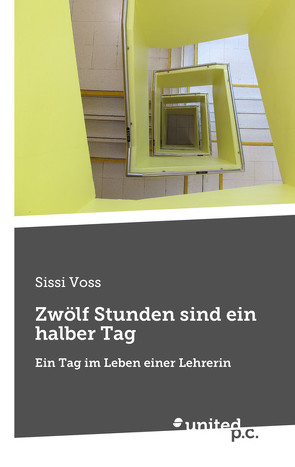 Zwölf Stunden sind ein halber Tag von Voss,  Sissi