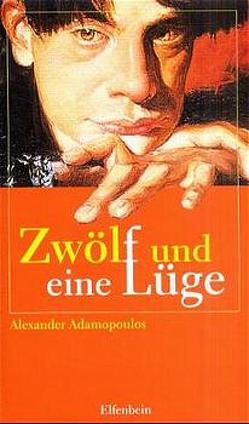 Zwölf und eine Lüge von Adamopoulos,  Alexander, Bungarten,  Nina, Christou,  Sandra