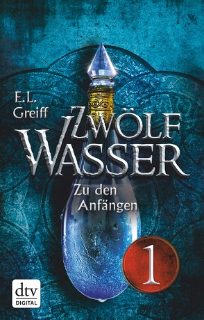 Zwölf Wasser 1 – Teil 1 von Greiff,  E. L.