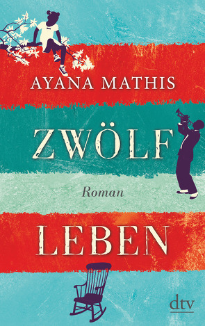 Zwölf Leben von Höbel,  Susanne, Mathis,  Ayana