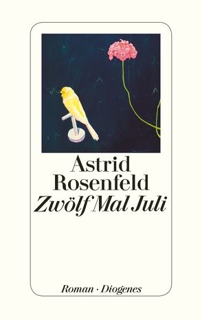 Zwölf Mal Juli von Rosenfeld,  Astrid