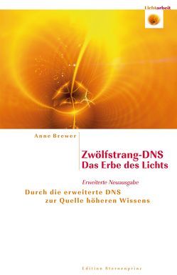 Zwölfstrang-DNS – Das Erbe des Lichts von Brewer,  Anne, Rometsch,  Martin