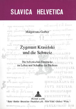 Zygmunt Krasiński und die Schweiz von Gerber,  Malgorzata