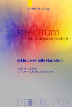 Zyklisch-serielle Narration von Mielke,  Christine