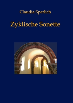 Zyklische Sonette von Sperlich,  Claudia