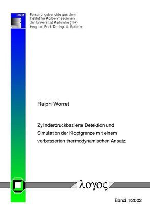 Zylinderdruckbasierte Detektion und Simulation der Klopfgrenze mit einem verbesserten thermodynamischen Ansatz von Worret,  Ralph