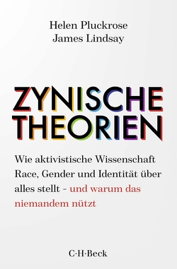 Zynische Theorien von Dierlamm,  Helmut, Lindsay,  James, Pluckrose,  Helen, Reinhardus,  Sabine