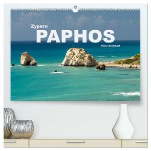 Zypern – Paphos (hochwertiger Premium Wandkalender 2024 DIN A2 quer), Kunstdruck in Hochglanz von Schickert,  Peter