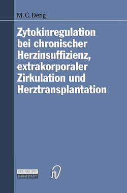 Zytokinregulation bei chronischer Herzinsuffizienz, extrakorporaler Zirkulation und Herztransplantation von Deng,  M.